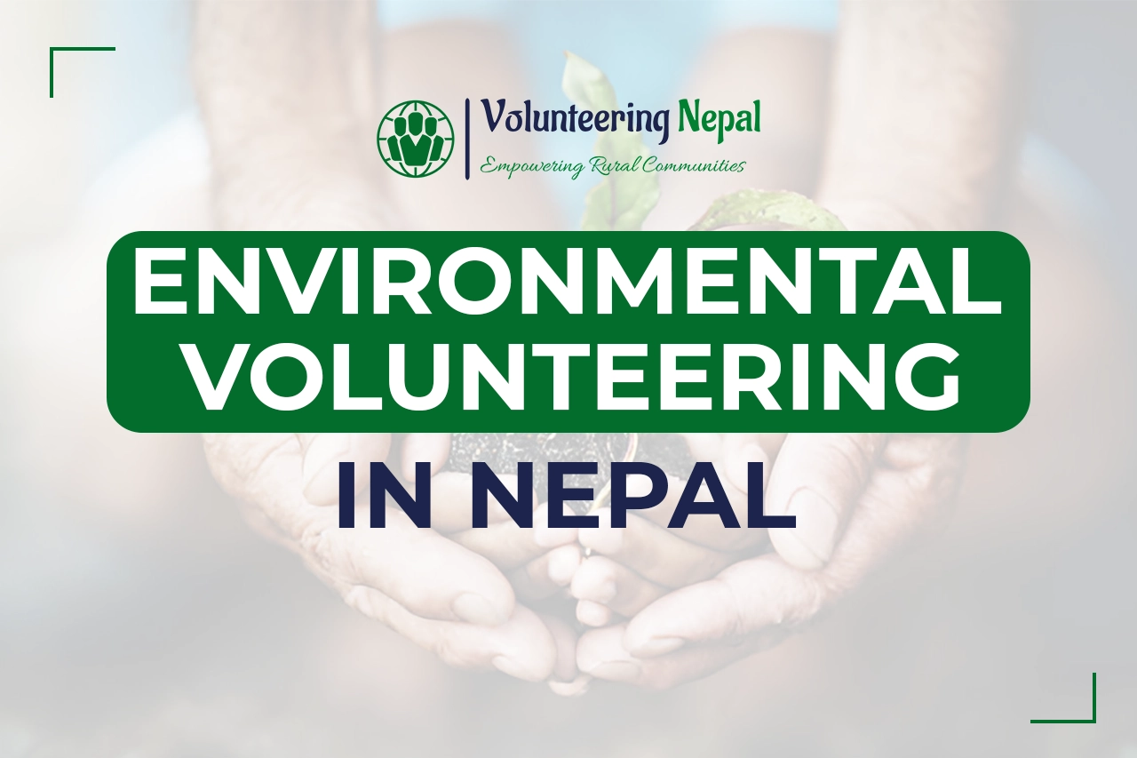 More Than Mountains: A Guide to Environmental Volunteering in Nepal